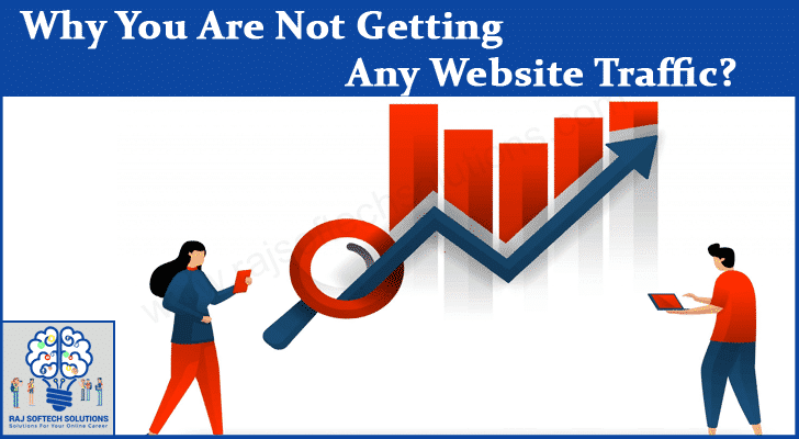 Why You Are Not Getting Any Website Traffic